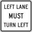 LEFT LANE MUST TURN LEFT