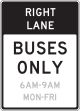 RIGHT LANE BUSES ONLY ___ (HOUR RANGE) ___ (DAYS)