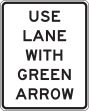 USE LANE WITH GREEN ARROW