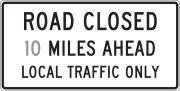 ROAD CLOSED __ MILES AHEAD LOCAL TRAFFIC ONLY 