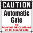 CAUTION AUTOMATIC GATE NO PLAVING OR CLIMBING ON OR AROUND GATE