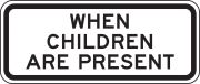WHEN CHILDREN ARE PRESENT (PLAQUE)