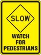 SLOW WATCH FOR PEDESTRIANS