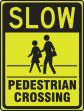 SLOW PEDESTRIAN CROSSING (W/GRAPHIC)