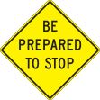 BE PREPARED TO STOP