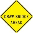 DRAW BRIDGE AHEAD
