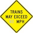 TRAINS MAY EXCEED __ MPH