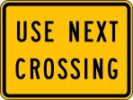 USE NEXT CROSSING