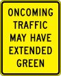 ONCOMING TRAFFIC MAY HAVE EXTENDED GREEN