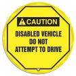 Lockout Tagout , Header: CAUTION, Legend: DISABLED VEHICLE DO NOT ATTEMPT TO DRIVE