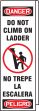 DO NOT CLIMB ON LADDER NO TREPE LA ESCALERA 