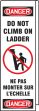 Confined Space, Header: DANGER, Legend: DANGER DO NOT CLIMB ON LADDER W/GRAPHIC (BILINGUAL FRENCH - NE PAS MONTER SUR L'ECHELLE)