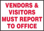 Vendors & Visitors Must Report To Office