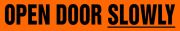 Safety Label, Legend: OPEN DOOR SLOWLY