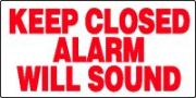 Keep Closed Alarm Will Sound