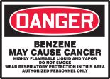 DANGER BENZENE MAY CAUSE CANCER HIGHLY FLAMMABLE LIQUID AND VAPOR DO NOT SMOKE WEAR RESPIRATORY PROTECTION IN THIS AREA AUTHORIZED PERSONNEL ONLY
