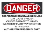OSHA Danger Safety Labels: Respirable Crystalline Silica - May Cause Cancer - Causes Damage To Lungs - Wear Respiratory Protection In This Area