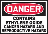 CONTAINS ETHYLENE OXIDE CANCER HAZARD AND REPRODUCTIVE HAZARD