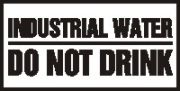 INDUSTRIAL WATER DO NOT DRINK