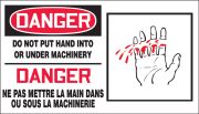DANGER DO NOT PUT HAND INTO OR UNDER MACHINERY (BILINGUAL FRENCH - DANGER NE PAS METTRE LA MAIN DANS OU SOUS LA MACHINERIE)