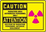 CAUTION RADIATION AREA AUTHORIZED PERSONNEL ONLY (BILINGUAL FRENCH - ATTENTION SECTEUR DE RADIATION PERSONNEL AUTORISÉ SEULEMENT)