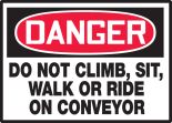 DO NOT CLIMB, SIT, WALK OR RIDE ON CONVEYOR