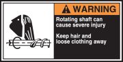 ROTATING SHAFT CAN CAUSE SEVERE INJURY KEEP HAIR AND LOOSE CLOTHING AWAY