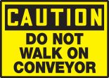 DO NOT WALK ON CONVEYOR