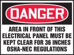 DANGER AREA IN FRONT OF THIS ELECTRICAL PANEL MUST BE KEPT CLEAR FOR 36 INCHES OSHA-NEC REGULATIONS