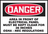 AREA IN FRONT OF THIS ELECTRICAL PANEL MUST BE KEPT CLEAR FOR 36 INCHES OSHA-NEC REGULATIONS