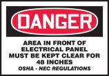 AREA IN FRONT OF THIS ELECTRICAL PANEL MUST BE KEPT CLEAR FOR 48 INCHES OSHA-NEC REGULATIONS