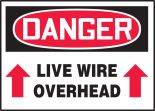 LIVE WIRE OVERHEAD (UP ARROWS)