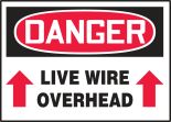 LIVE WIRE OVERHEAD (ARROW UP)