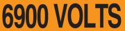 Safety Label, Legend: 6900 VOLTS