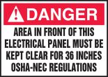 AREA IN FRONT OF THIS ELECTRICAL PANEL MUST BE KEPT CLEAR FOR 36 INCHES OSHA-NEC REGULATIONS