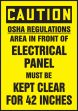 OSHA REGULATIONS AREA IN FRONT ELECTRICAL PANEL MUST BE KEPT CLEAR FOR 42 INCHES