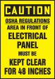 OSHA REGULATIONS AREA IN FRONT ELECTRICAL PANEL MUST BE KEPT CLEAR FOR 48 INCHES