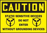 STATIC SENSITIVE DEVICES DO NOT ENTER WITHOUT GROUNDING DEVICES (W/GRAPHIC)