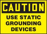 USE STATIC GROUNDING DEVICES