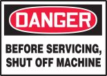 BEFORE SERVICING, SHUT OFF MACHINE