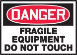 FRAGILE EQUIPMENT DO NOT TOUCH