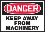 KEEP AWAY FROM MACHINERY