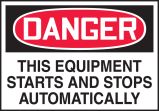 DANGER THIS EQUIPMENT STARTS AND STOPS AUTOMATICALLY