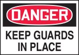 KEEP GUARDS IN PLACE