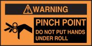 PINCH POINT DO NOT PUT HANDS UNDER ROLL (W/GRAPHIC)