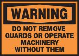 DO NOT REMOVE GUARDS OR OPERATE MACHINERY WITHOUT THEM