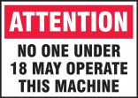 Safety Label, Header: ATTENTION, Legend: Attention No One Under 18 May Operate This Machine