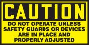 DO NOT OPERATE UNLESS SAFETY GUARDS OR DEVICES ARE IN PLACE AND PROPERLY ADJUSTED