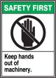 KEEP HANDS OUT OF MACHINERY (W/GRAPHIC)