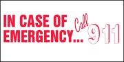 IN CASE OF EMERGENCY ...CALL 911